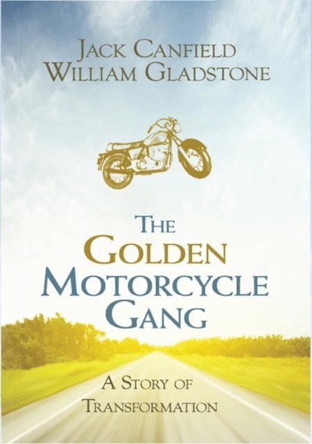 William Gladstone, Jack Canfield - Golden Motorcycle Gang, E-bok