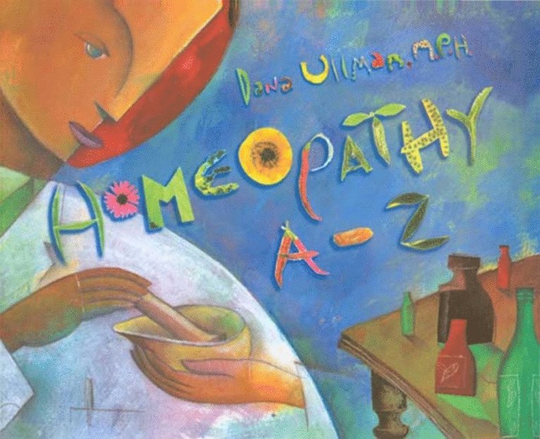 Dana Ullman - Homeopathy A-Z, E-bok