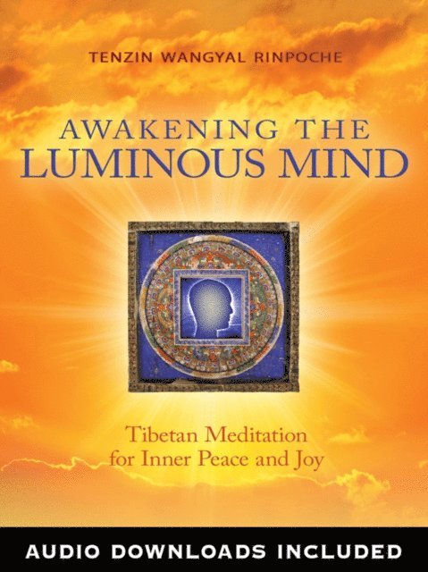 Tenzin Wangyal Rinpoche - Awakening the Luminous Mind, E-bok