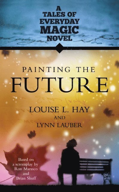 Lynn Lauber, Louise Hay - Painting the Future, E-bok