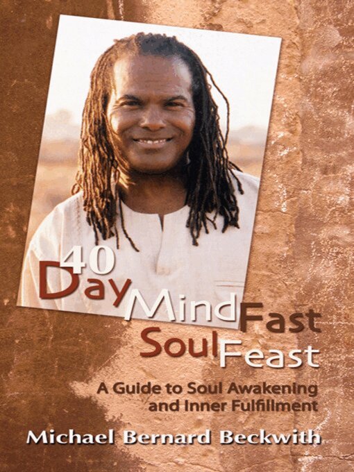 Michael Bernard Beckwith - 40 Day Mind Fast Soul Feast: A Guide to Soul Awakening and Inner Fulfillment, Inbunden
