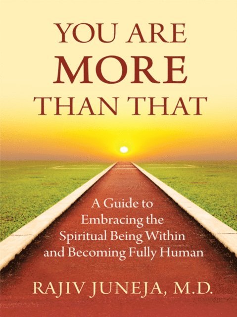 Rajiv Juneja - You Are More Than That, E-bok