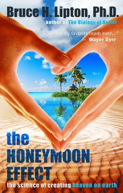 PHD Bruce H. Lipton - Honeymoon Effect, E-bok