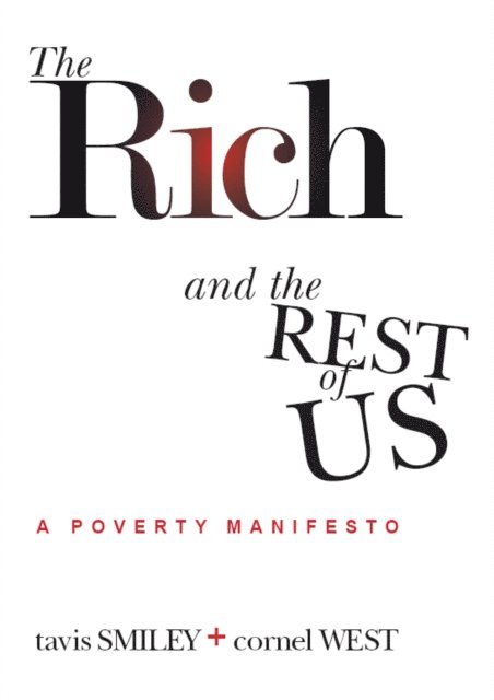 Cornel West, Tavis Smiley - Rich and the Rest of Us, E-bok