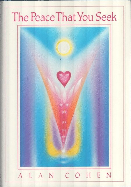 Alan Cohen - Peace That You Seek (Alan Cohen title), E-bok