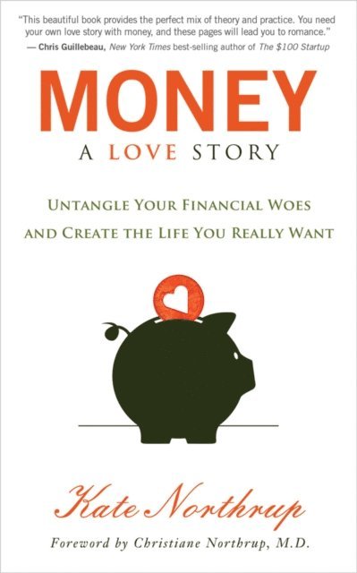 Kate Northrup - Money: A Love Story, E-bok