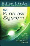 The Kinslow System: Your Path to Proven Success in Health, Love, and Life