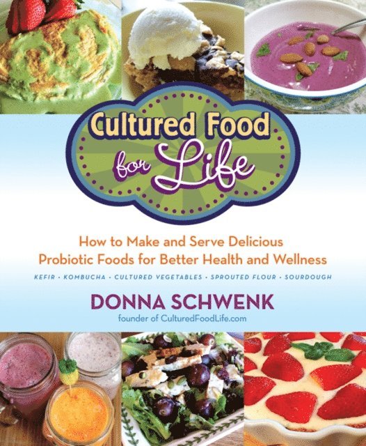 Donna Schwenk - Cultured Food for Life, E-bok
