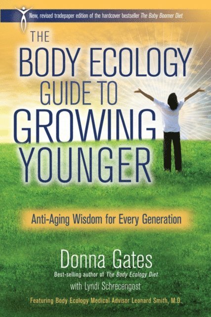Lyndi Schrecengost, Donna Gates - Body Ecology Guide to Growing Younger, E-bok