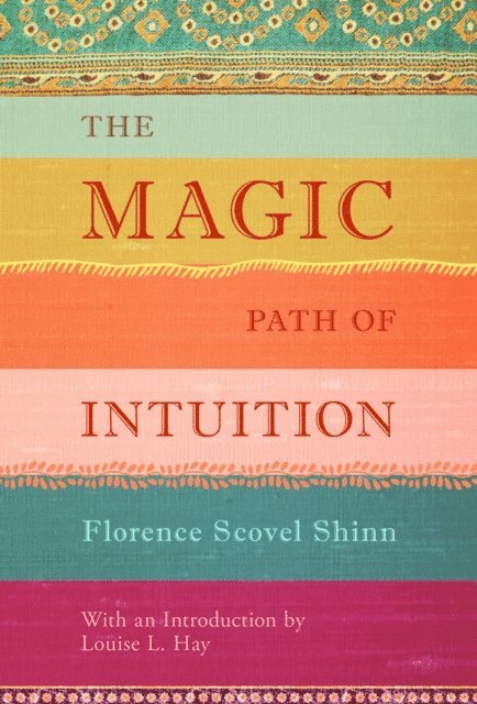 Florence Scovel Shinn - Magic Path of Intuition, E-bok