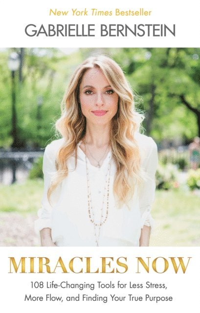 Gabrielle Bernstein - Miracles Now, E-bok