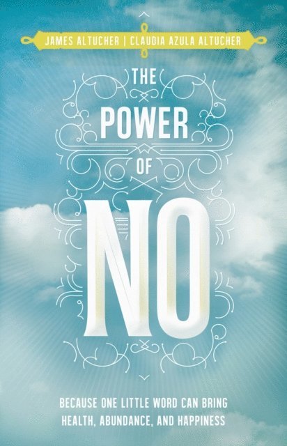 Claudia Altucher, James Altucher - Power of No, E-bok