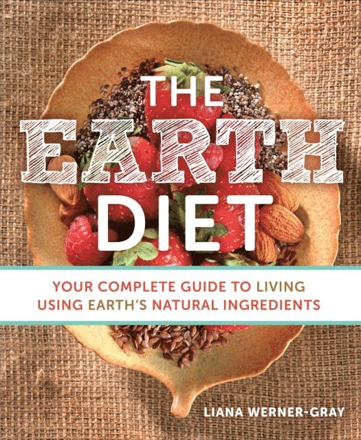 Liana Werner-Gray - Earth Diet, E-bok