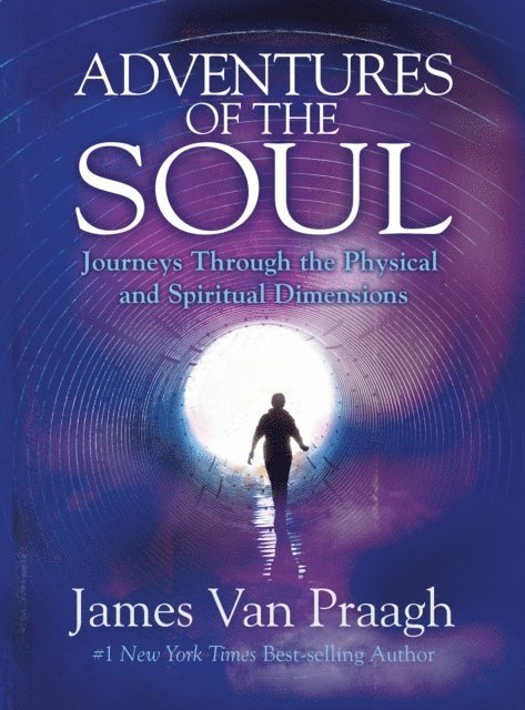 James Van Praagh - Adventures of the Soul, E-bok