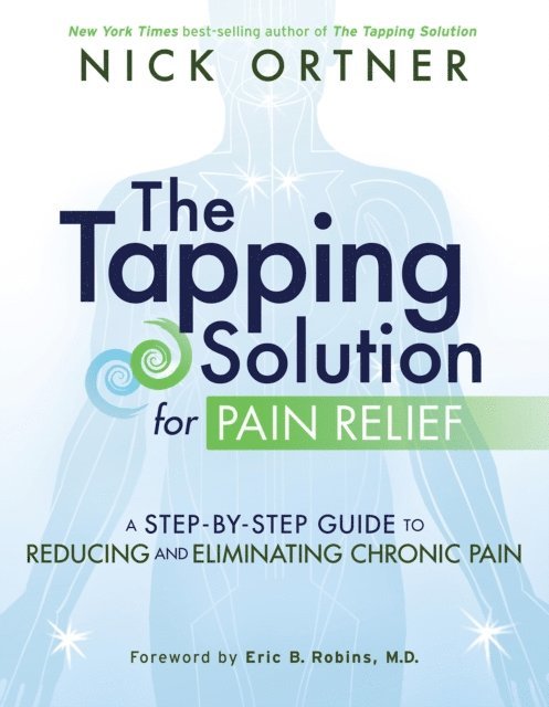 Nick Ortner - Tapping Solution for Pain Relief, E-bok