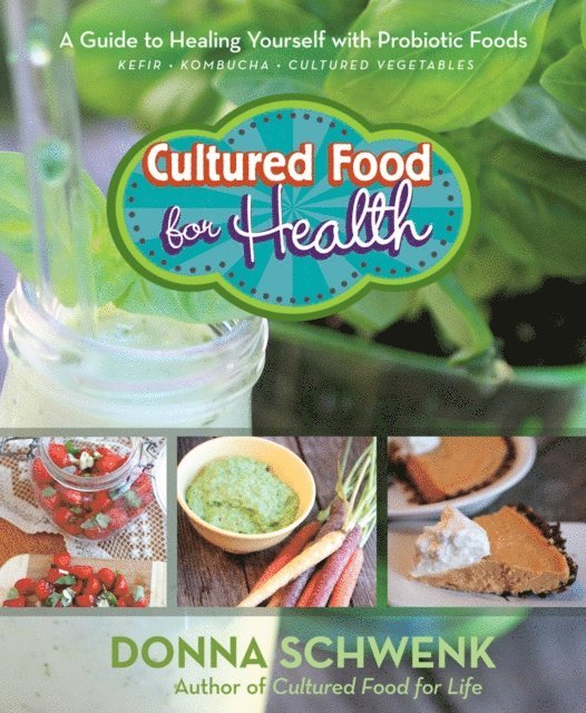 Donna Schwenk - Cultured Food for Health, E-bok