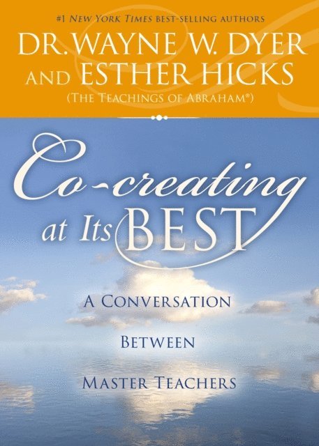 Esther Hicks, Dr. Wayne W. Dyer - Co-creating at Its Best, E-bok