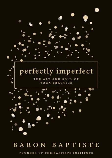 Baron Baptiste - Perfectly Imperfect, E-bok