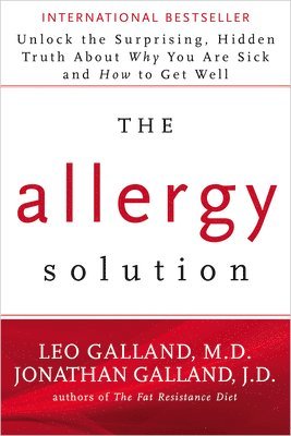Leo Galland, Jonathan J. D. Galland - The Allergy Solution: Unlock the Surprising, Hidden Truth About Why You Are Sick and How to Get Well, Häftad. Tillgänglighet: Lägg i varukorg