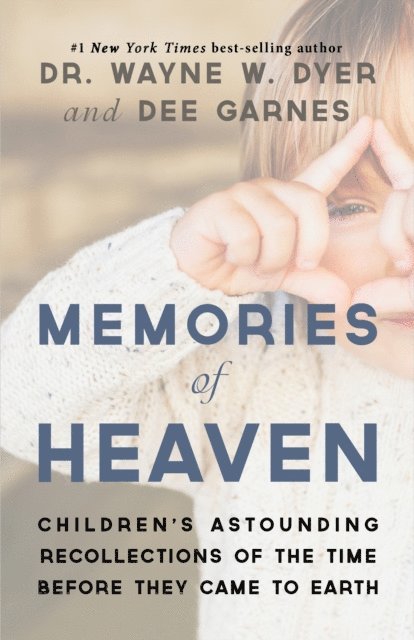 Dee Garnes, Dr. Wayne W. Dyer - Memories of Heaven, E-bok