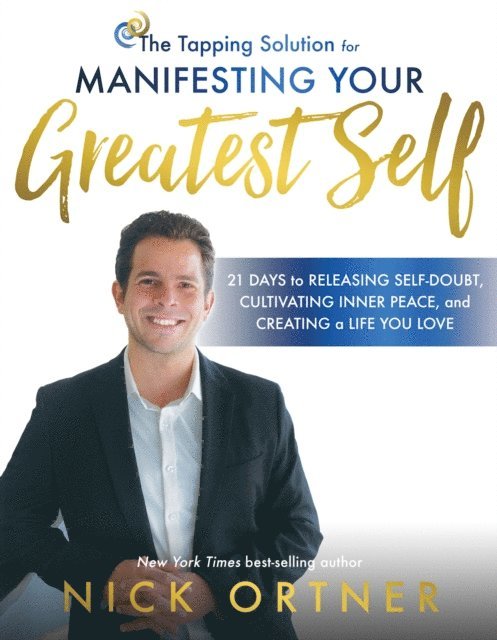 Nick Ortner - Tapping Solution for Manifesting Your Greatest Self, E-bok