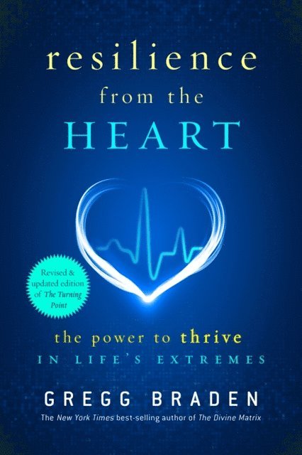 Gregg Braden - Resilience from the Heart, E-bok