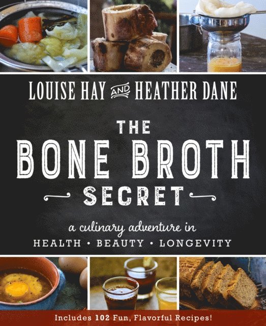 Heather Dane, Louise Hay - Bone Broth Secret, E-bok