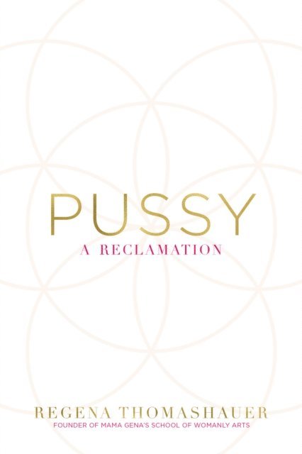 Regena Thomashauer - Pussy, E-bok