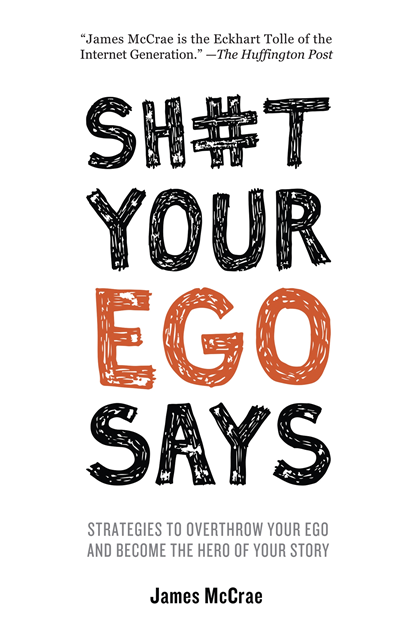James McCrae - Sh#t Your Ego Says, E-bok