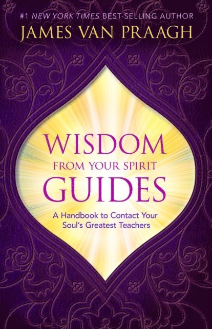 James Van Praagh - Wisdom from Your Spirit Guides, E-bok