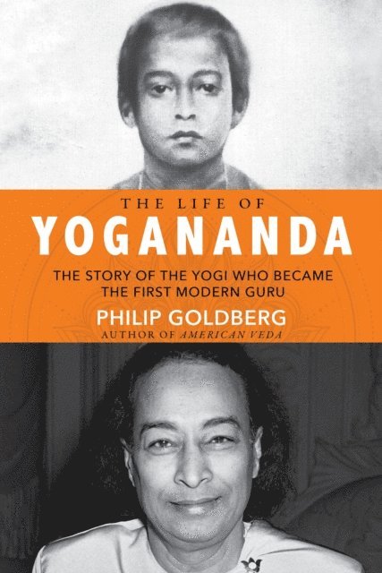 Philip Goldberg - Life of Yogananda, E-bok
