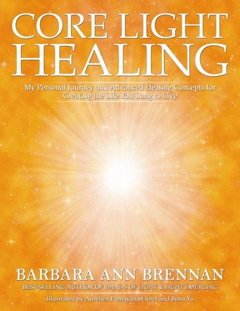 Barbara Ann Brennan - Core Light Healing, E-bok