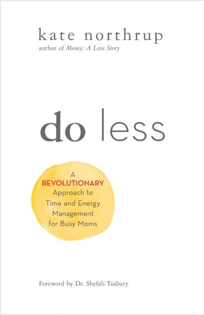 Kate Northrup - Do Less, E-bok