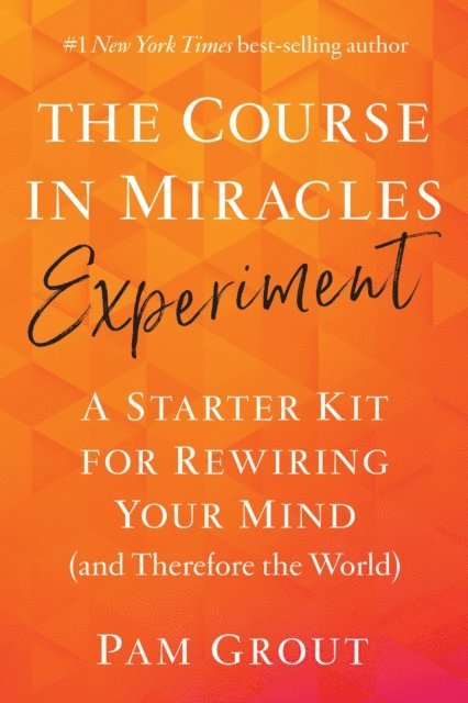 Pam Grout - Course in Miracles Experiment, E-bok