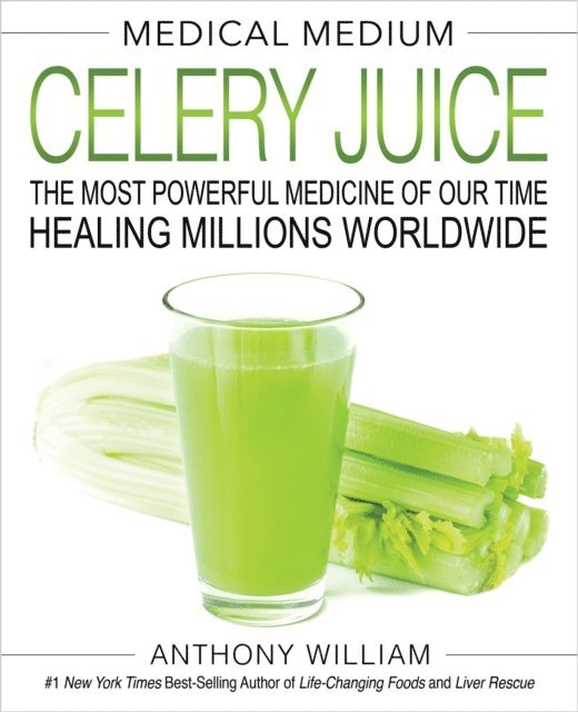 Anthony William - Medical Medium Celery Juice, E-bok