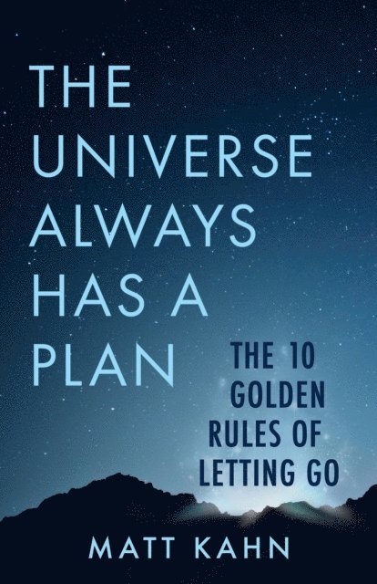 Matt Kahn - Universe Always Has a Plan, E-bok