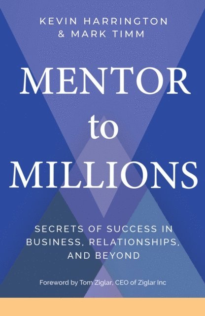 Mark Timm, Kevin Harrington - Mentor to Millions, E-bok