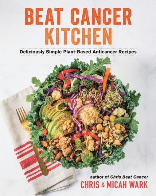 Micah Wark, Chris Wark - Beat Cancer Kitchen, E-bok
