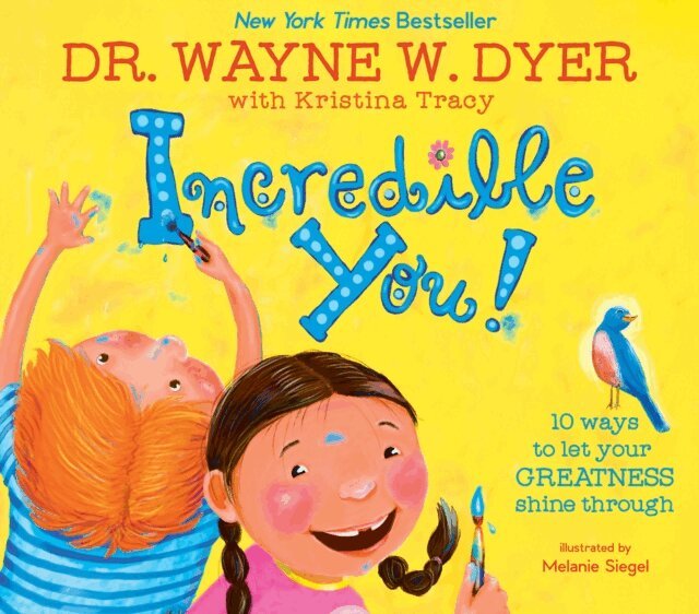 Dr. Wayne W. Dyer - Incredible You!, E-bok