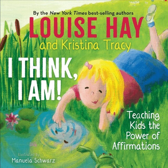 Louise Hay - I Think, I Am!, E-bok