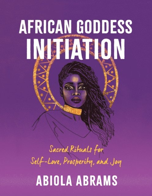 Abiola Abrams - African Goddess Initiation, E-bok