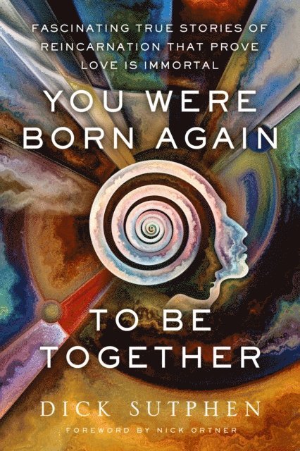 Dick Sutphen - You Were Born Again to Be Together, E-bok