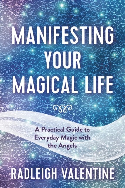 Radleigh Valentine - Manifesting Your Magical Life, E-bok