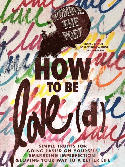 Humble the Poet - How to Be Love(d), E-bok