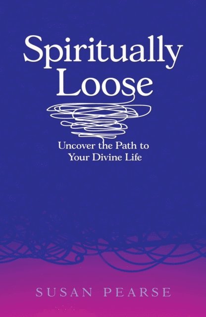 Susan Pearse - Spiritually Loose, E-bok