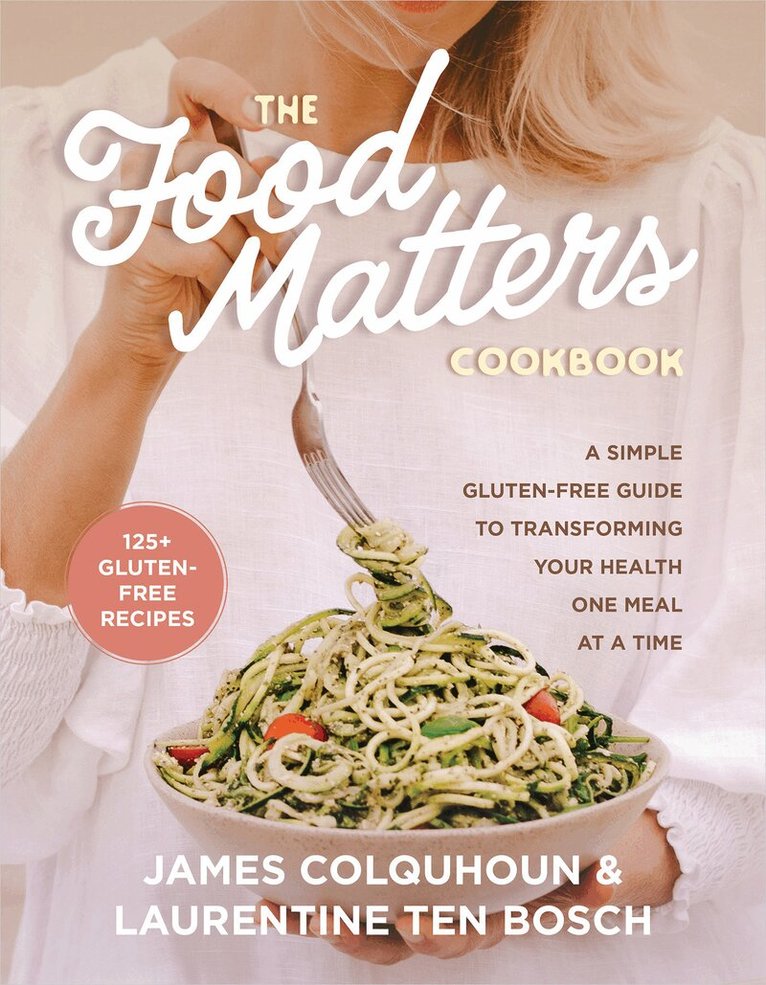 James Colquhoun, Laurentine ten Bosch - Food Matters Cookbook, Häftad