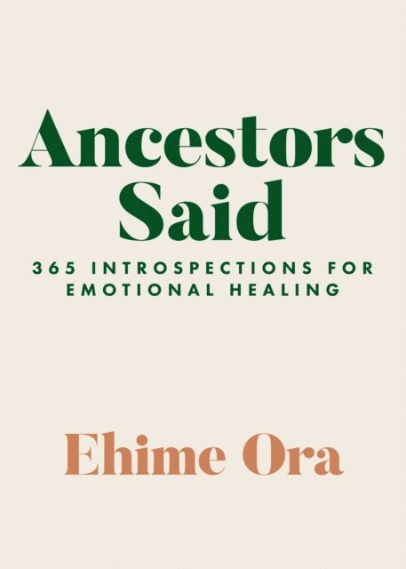 Ehime Ora - Ancestors Said, E-bok