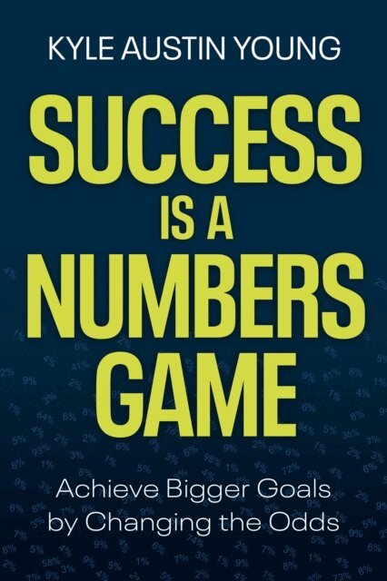 Kyle Austin Young - Success Is a Numbers Game, E-bok
