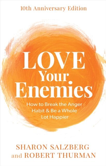Robert Thurman, Sharon Salzberg - Love Your Enemies, E-bok