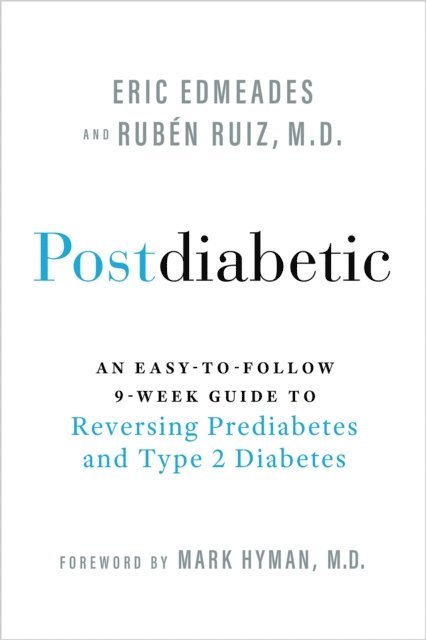 M.D. Ruben Ruiz, Eric Edmeades - Postdiabetic, E-bok
